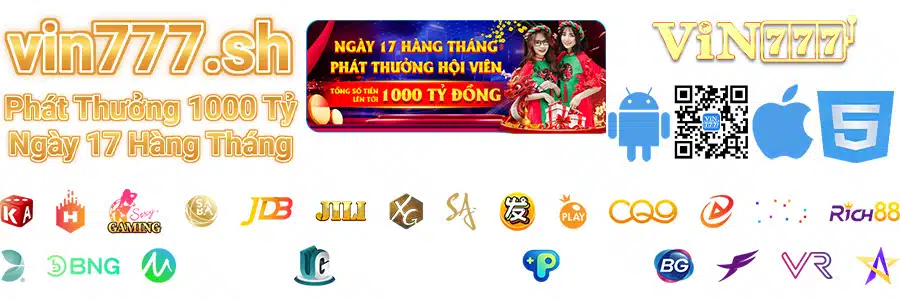 Vin777 Phát Thưởng 1000 Tỷ Hàng Tháng